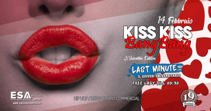 14/02 Kiss Kiss Bang Bang - Last Minute Il Giovedì Universitario