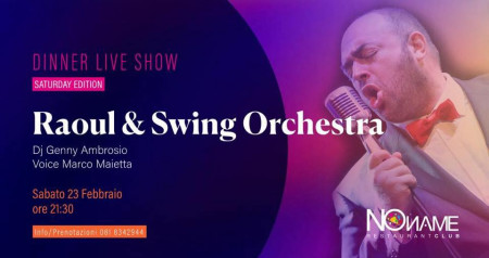Dinner live show con Raoul & Swing orchestra
